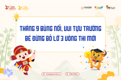 Tháng 9 bùng nổi, vui tựu trường - Bé đừng bỏ lỡ 3 vòng thi mới