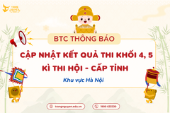 BTC thông báo kết quả kì thi Hội - cấp Tỉnh khối 4, 5 khu vực Hà Nội  
