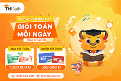 Tính chuẩn học hay, giỏi toán mỗi ngày cùng TNMath