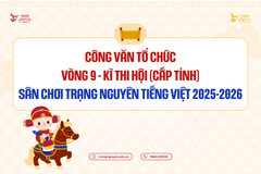 Công văn Tổ chức kì thi Hội - cấp Tỉnh sân chơi Trạng Nguyên Tiếng Việt năm học 2025 - 2026
