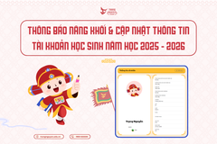 Thông báo nâng khối và cập nhật thông tin tài khoản học sinh năm học 2025 - 2026