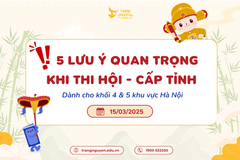 5  lưu ý quan trọng dành cho khối 4 và khối 5 thi Hội tập trung tại Hà Nội  
