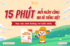 15 phút mỗi ngày hè không “rơi” chữ cùng “Vui hè Tiếng Việt” 
