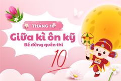 Chào tháng 10 rực rỡ sắc hoa: Giữa kỳ ôn kĩ - Bé đừng quên thi