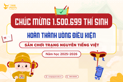 [TNTV] Chúc mừng 1.500.699 thí sinh đã hoàn thành vòng Điều kiện sân chơi Trạng Nguyên Tiếng Việt 2025-2026