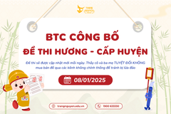 BTC công bố đề thi Hương - cấp Huyện ngày 08/01/2025