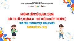 Hướng dẫn thầy cô tải và đăng nhập Zoom giám sát thi Bài thi số 2 Chặng 3 - Thử thách (cấp Trường) - Sân chơi Toán học Việt Nam (VNMF)