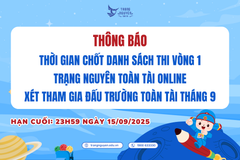 Thông báo thời gian chốt danh sách thi Vòng 1 Trạng Nguyên Toàn Tài Online - Xét tham gia Đấu Trường Toàn Tài Tháng 9