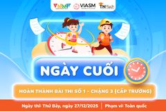 Ngày cuối cùng để hoàn thành Bài thi số 1 - Chặng 3 (cấp Trường)