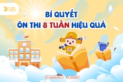 Bí quyết ôn thi 8 tuần hiệu quả cho bé