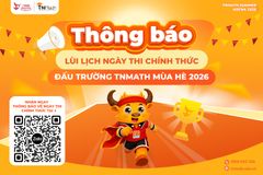Thông báo lùi lịch đấu trư  ờng TNMath mùa hè 2026