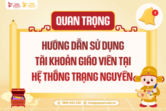 [MỚI] Hướng dẫn sử dụng tài khoản giáo viên tại hệ thống Trạng Nguyên 