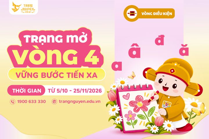 Thông báo mở Vòng 4 - Điều kiện | Sân chơi Trạng Nguyên Tiếng Việt năm học 2026 - 2027