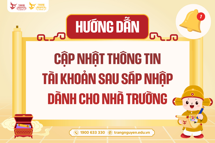 Hướng dẫn cập nhật thông tin tài khoản sau sáp nhập dành cho nhà trường