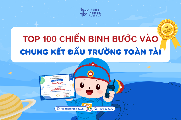 Chính thức công bố Top 100 thí sinh bước vào Chung kết Đấu trường Toàn Tài 2025-2026